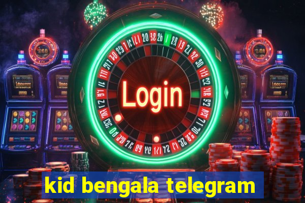 kid bengala telegram